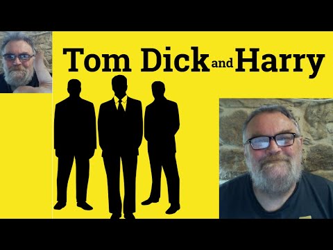 😎 Tom Dick and Harry Meaning - Tom Dick or Harry Defined - Tom Dick and Harry Examples