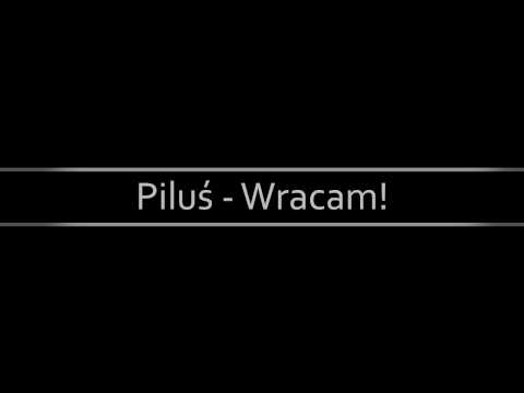 Piluś - Wracam!