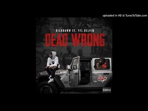 Rickraww - Dead Wrong (Ft. YFL Kelvin)