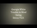 Georgia White -  Trouble in Mind Swing