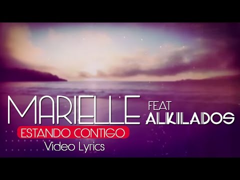 Marielle Feat Alkilados - Estando Contigo (Video Lyrics) ®