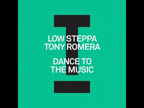 Low Steppa, Tony Romera - Dance To The Music (Extended Mix)