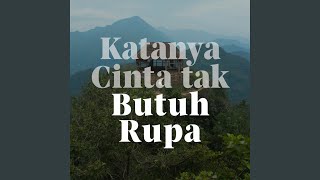 Download lagu Katanya Cinta Tak Butuh Rupa mp3 Download lagu Katanya Cinta Tak Butuh Rupa mp3