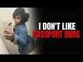 This Woman Doesn T Like Passport Bros Here S Why