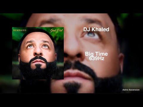DJ Khaled - Big Time ft. Future, Lil Baby [639Hz Heal Interpersonal Relationships]