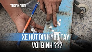 Đinh inox xuất hiện trên đường Đỗ Mười: Xe hút đinh cũng bó tay
