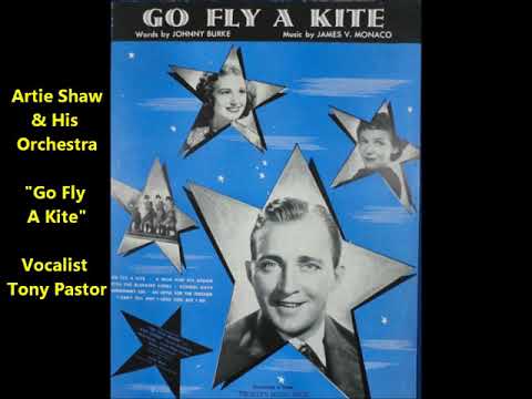 Artie Shaw and His Orchestra  "Go Fly A Kite" Tony Pastor is the vocalist