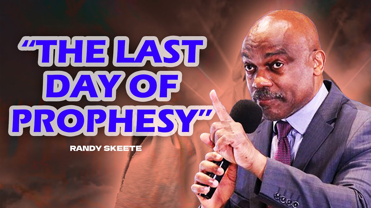 The Last Day of Prophesy // Pr Randy Skeete