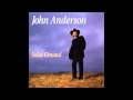 Bad Love Gone Good : John Anderson