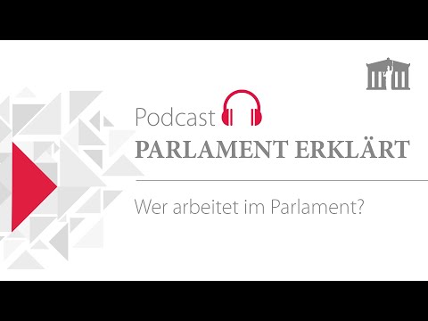 Wer arbeitet im Parlament? (Podcast Folge 1)