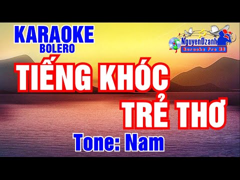 Karaoke Tiếng Khóc Trẻ Thơ Tone Nam