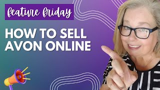 First Steps To Selling Avon Online | Feature Friday #online