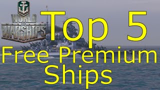 World of Warships- Top 5 Free Premium Ships