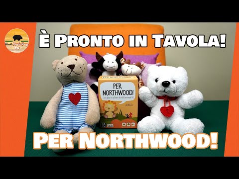 "È Pronto in Tavola!": Per Northwood! - Tutorial e Partita Completa