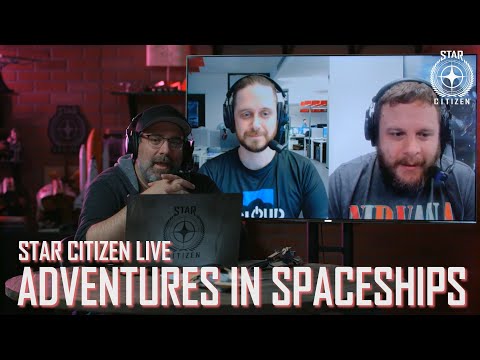 Star Citizen Live: Adventures in Spaceships