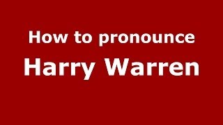 How to pronounce Harry Warren