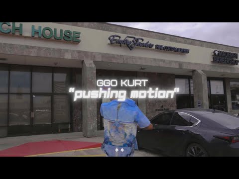 GGO Kurt - Pushin Motion (Official Music Video)