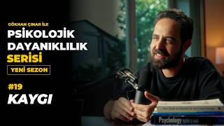 Kaygı - Psikolog Gökhan Çınar’la Psikolojik Dayanıklılık Serisi (2. Se