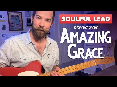 Soulful Lead Guitar Over "Amazing Grace" - Beginner Tips Included!