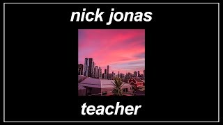 Teacher - Nick Jonas (Lyrics)