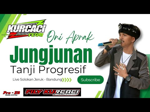 JUNGJUNAN Viral Tiktok  versi TANJI PROGRESIF live Fily kurcaci x Oni aprak