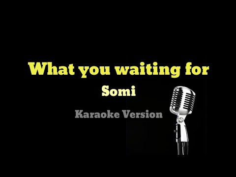 Somi - 'What you waiting for' (Easy lyrics) | Karaoke