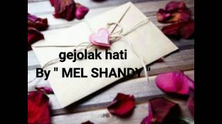 Download lagu Gejolak hati ' Mel Shandy ' mp3
