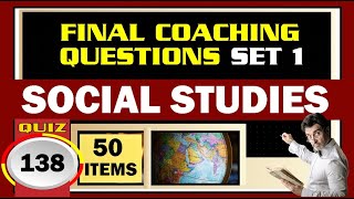 Quiz 138: FINAL COACHING QUESTIONS...LET - SOCIAL STUDIES MAJOR...SET 1