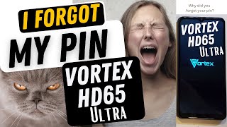 Vortex HD65 Ultra - I Forgot my Pin Pattern or Password - Yes you have to Reset your Vortex Phone