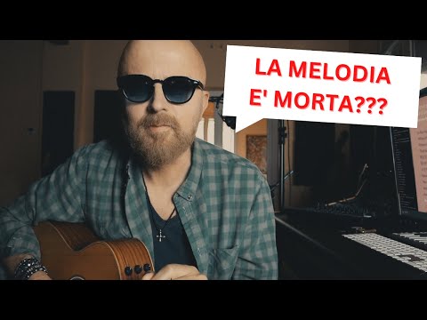 La melodia è morta? Come scrivere una canzone bella e contemporanea.