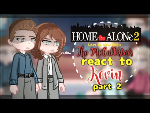 The McCallister's react to Kevin part 2 || 2/2 || Home alone 2 || Put in 2x
