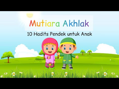 Mutiara Akhlak | 10 Hadist Pendek untuk Anak