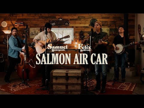 Samuel Bourgeois feat. Félix Belliveau - Salmon air car (live session)