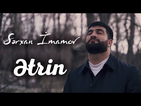 Serxan Imamov - Etrin (Yeni Klip 2023)