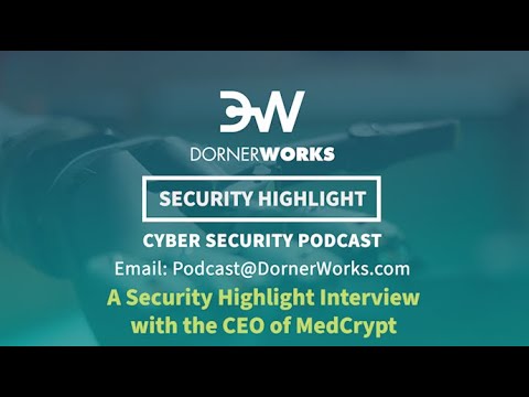 Medical Device Cybersecurity: Understanding the FDA Guidelines with Mike Kijewski from MedCrypt