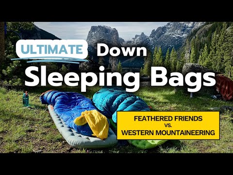 The ONLY Down Sleeping Bags Worth Buying for 2025: Feathered Friends VS Western Mountaineering