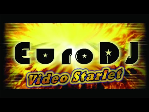 EuroDJ - Video Starlet