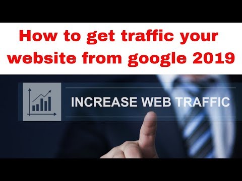 How to get traffic your website from google 2019