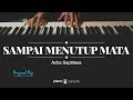 Sampai Menutup Mata Acha Septriasa PIANO KARAOKE INSTRUMENTAL COVER
