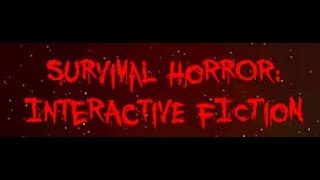 Survival Horror Interactive Fiction