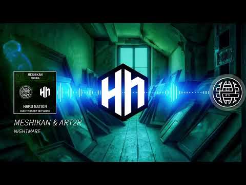 MESHIKAN & ART2R - Nightmare [Electrostep Network & Hard Nation EXCLUSIVE]