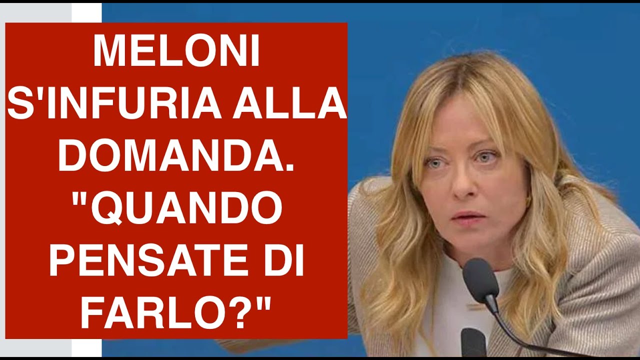 MELONI S'INFURIA ALLA DOMANDA. "QUANDO PENSATE DI FARLO?"