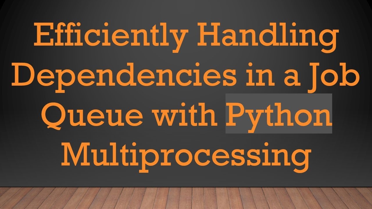 Efficiently Handling Dependencies in a Job Queue with Python Multiprocessing