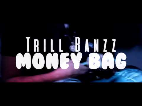 Trill Banzz - Money Bag | Dir. by:@Ebabywho