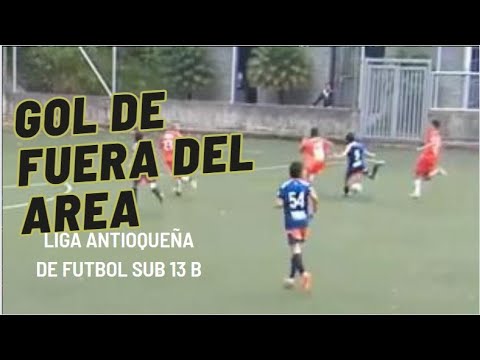 Gol Matias Osorio Liga Antioqueña de futbol sub 13b