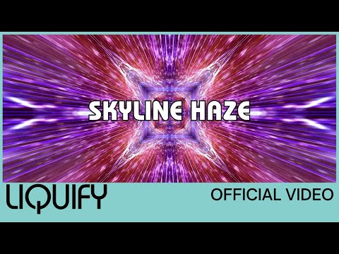 Liquify - Skyline Haze (Official Video)(Trip Visuals)