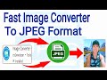 How To Convert A Photo To JPEG Format Using Image Converter In Any Android Smartphones ?
