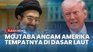 Dasar Laut Menunggu! Mojtaba Khamenei Kirim Pesan Mematikan, Sebut Amerika Tak Punya Tempat di Teluk