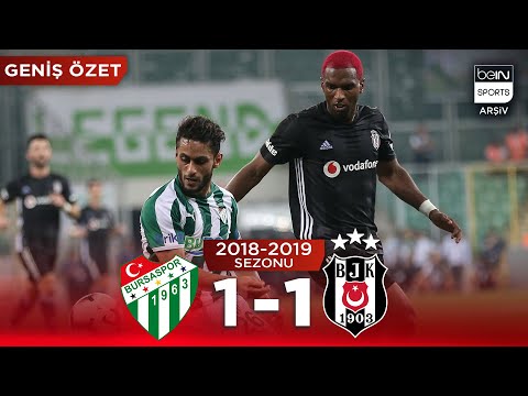 GENİŞ ÖZET: Bursaspor (1-1) Beşiktaş | 4. Hafta - 2018/2019