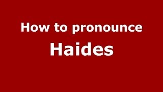 How to pronounce Haides